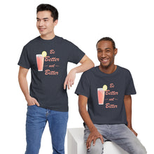 Load image into Gallery viewer, Be Better Not Bitter t-shirt, Unisex Heavy Cotton Tee