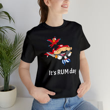 Load image into Gallery viewer, It's Rum Day Unisex Jersey Short Sleeve Tee, Rum shirt, Pirate shirt, Pirate's rum shirt, rum day, rum day shirt