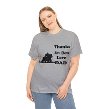 Load image into Gallery viewer, Thanks For Your Love Dad Unisex Heavy Cotton Tee - Gorilla