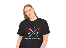 Load image into Gallery viewer, unisex t-shirt with crossed fireman axes and the caption WTF Where's the fire