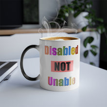 Load image into Gallery viewer, Disabled Not Unable - Color Changing Mug, Disabled Color Morphing Mug, 11oz, Disability Awareness Mug