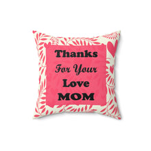 Load image into Gallery viewer, Spun Polyester Pink Hearts Square Pillow - Thanks For Your Love Mom