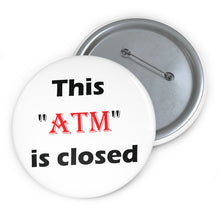 Load image into Gallery viewer, This ATM is Closed - Funny Boundaries Pin