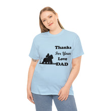 Load image into Gallery viewer, Thanks For Your Love Dad Unisex Heavy Cotton Tee - Gorilla