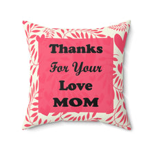 Load image into Gallery viewer, Spun Polyester Pink Hearts Square Pillow - Thanks For Your Love Mom