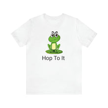 Load image into Gallery viewer, Hop To It Unisex Jersey Short Sleeve Tee
