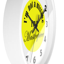 Load image into Gallery viewer, I'm Not A Mistake I'm A Masterpiece Wall Clock
