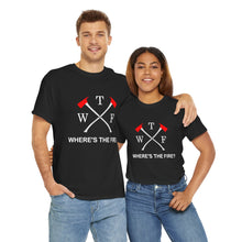 Load image into Gallery viewer, unisex t-shirt with crossed fireman axes and the caption WTF Where's the fire