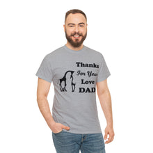 Load image into Gallery viewer, Thanks For Your Love Dad Unisex Heavy Cotton Tee - Giraffe