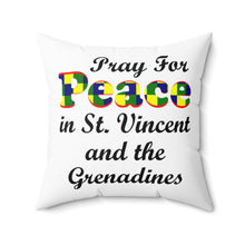 Load image into Gallery viewer, Pray for Peace in St. Vincent and the Grenadines Spun Polyester Square Pillow