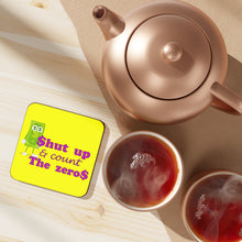 Load image into Gallery viewer, Shut Up and Count the Zeros- 1 piece Hardboard Back Coaster