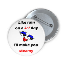 Load image into Gallery viewer, I’ll Make You Steamy Pin – Flirty Eyes & Red Lips Heatwave Badge