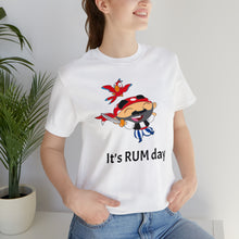 Load image into Gallery viewer, It's Rum Day Unisex Jersey Short Sleeve Tee, Rum shirt, Pirate shirt, Pirate's rum shirt, rum day, rum day shirt