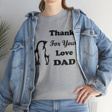 Load image into Gallery viewer, Thanks For Your Love Dad Unisex Heavy Cotton Tee - Giraffe