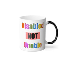 Load image into Gallery viewer, Disabled Not Unable - Color Changing Mug, Disabled Color Morphing Mug, 11oz, Disability Awareness Mug