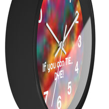 Load image into Gallery viewer, Tie Dye Wall Clock, If You Can Tie.. Dye - Rainbow Pride
