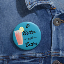Load image into Gallery viewer, Be Better Not Bitter Positive Mindset Pin – Blue Background with Pink Lemonade