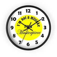 Load image into Gallery viewer, "I'm not a mistake I'm a masterpiece message" on a 10 inch round wall clock