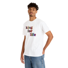 Load image into Gallery viewer, King For Life Unisex Heavy Cotton Tee, Empowerment T-shirt, Sassy T-shirt, Dad Gift, Father's Day Gift, Boss Shirt, King Shirt