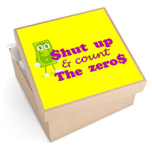 Load image into Gallery viewer, Shut Up and Count the Zeros Square Vinyl Stickers