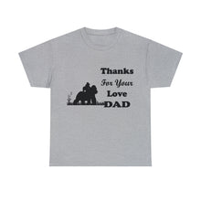 Load image into Gallery viewer, Thanks For Your Love Dad Unisex Heavy Cotton Tee - Gorilla