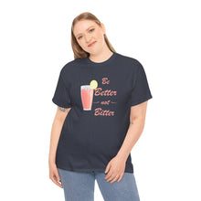 Load image into Gallery viewer, Be Better Not Bitter t-shirt, Unisex Heavy Cotton Tee