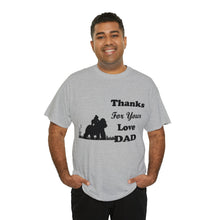 Load image into Gallery viewer, Thanks For Your Love Dad Unisex Heavy Cotton Tee - Gorilla