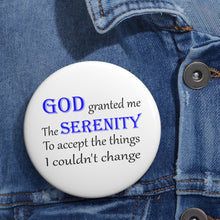 Load image into Gallery viewer, God Gave Me the Serenity Inspirational Quote Pin Button – Glossy Calm & Courage Badge