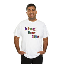 Load image into Gallery viewer, King For Life Unisex Heavy Cotton Tee, Empowerment T-shirt, Sassy T-shirt, Dad Gift, Father's Day Gift, Boss Shirt, King Shirt