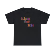 Load image into Gallery viewer, King For Life Unisex Heavy Cotton Tee, Empowerment T-shirt, Sassy T-shirt, Dad Gift, Father's Day Gift, Boss Shirt, King Shirt