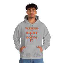 Load image into Gallery viewer, Wrong Or Right I'm Doing It Hooded Sweatshirt Unisex Heavy Blend™