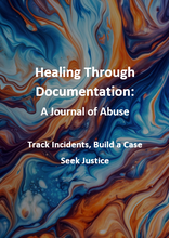 Load image into Gallery viewer, Digital Download - Healing Through Documentation: A Journal for Recording Abuse - Track Incidents, Build a Case, Seek Justice (PDF Format)
