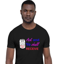 Load image into Gallery viewer, unisex t-shirt stating 'ask and ye shall receive' alongside a can of whoop ass