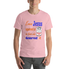 Load image into Gallery viewer, Even Jesus Opened a Can of Whoop Ass Unisex t-shirt