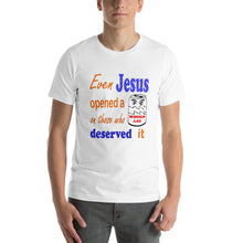 Load image into Gallery viewer, Even Jesus Opened a Can of Whoop Ass Unisex t-shirt