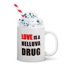 Load image into Gallery viewer, Love is a Helluva Drug White glossy mug