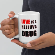 Load image into Gallery viewer, Love is a Helluva Drug White glossy mug
