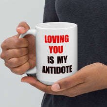 Load image into Gallery viewer, Loving You is My Antidote White glossy mug
