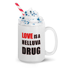 Load image into Gallery viewer, Love is a Helluva Drug White glossy mug