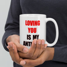 Load image into Gallery viewer, Loving You is My Antidote White glossy mug