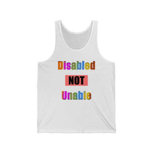 Load image into Gallery viewer, white unisex jersey tank with the caption 'disabled not unable' written in  multi-colored letters