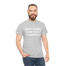 Load image into Gallery viewer, Been Where Unisex Heavy Cotton Tee (W)