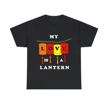 Load image into Gallery viewer, My Love Is A Lantern T-shirt