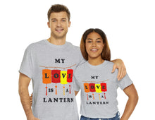 Load image into Gallery viewer, My Love Is A Lantern T-shirt
