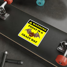 Load image into Gallery viewer, Today Is A Bat Shit Crazy Day - Die-Cut Stickers