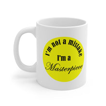 Load image into Gallery viewer, white ceramic 11oz coffee mug stating 'I'm not a mistake I'm a masterpiece'
