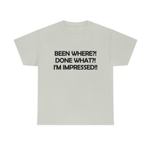 Load image into Gallery viewer, Been Where Unisex Heavy Cotton Tee (B)