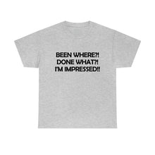 Load image into Gallery viewer, Been Where Unisex Heavy Cotton Tee (B)
