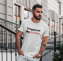 Load image into Gallery viewer, Triggered By Bullshit Unisex t-shirt (l)