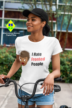 Load image into Gallery viewer, I Hate Fronted People Unisex t-shirt